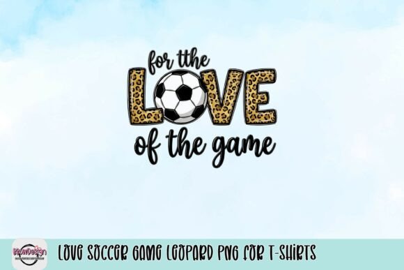 Download Love Soccer Game Leopard PNG for T-Shirts - Premium Bundle